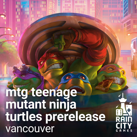 MTG TMNT Prerelease Events - Vancouver