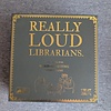 Really Loud Librarians