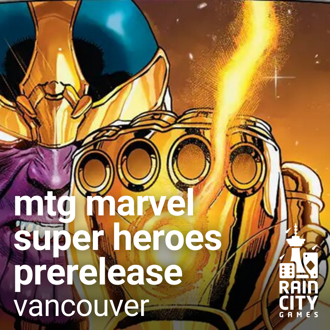 MTG Marvel Super Heroes Prerelease Events - Vancouver