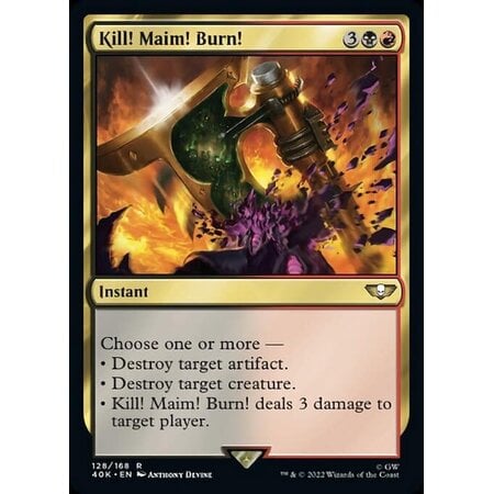 Kill! Maim! Burn!