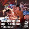 One Piece TCG - OP-16 Release Event - 12:00pm start - Vancouver