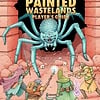The Painted Wastelands: Player's Guide