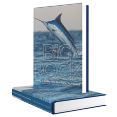 Big Rock PRE-SALE | BIG ROCK: History of the Big Rock Blue Marlin Tournament