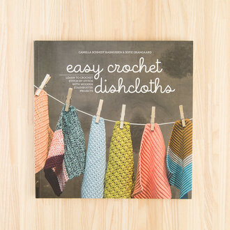 Quarto Publishing Easy Crochet Dishcloths by Camilla Schmidt Rasmussen & Sofie Grangaard Quarto Publishing Easy Crochet Dishcloths by Camilla Schmidt Rasmussen & Sofie Grangaard
