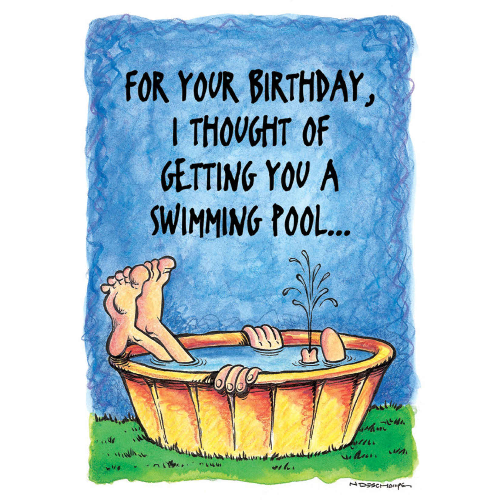 OZZE FOR YOUR B-DAY, I THOUGHT OF GETTING YOU A SWIMMING.... CARD