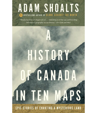 A History of Canada in Ten Maps