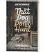 That Dog Don't Hunt: Tales from The Hunt Camp Porch