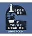 Life Is Good Men's Beer Me if You're Near Me Short Sleeve Tee