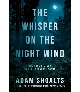 Adam Shoalts The Whisper on the Night Wind