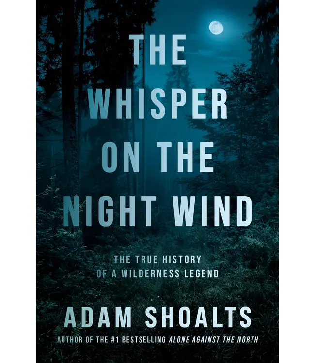 Adam Shoalts The Whisper on the Night Wind