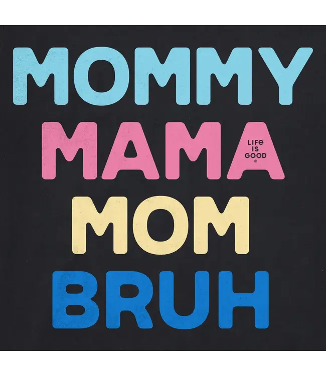 Life Is  Good Women's Mommy Mama Mom Bruh Short Sleeve Crusher-LITE Vee