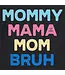 Life Is  Good Women's Mommy Mama Mom Bruh Short Sleeve Crusher-LITE Vee