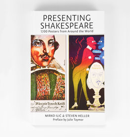Presenting Shakespeare: 1100 Posters by Steven Heller, Mirko Ilic