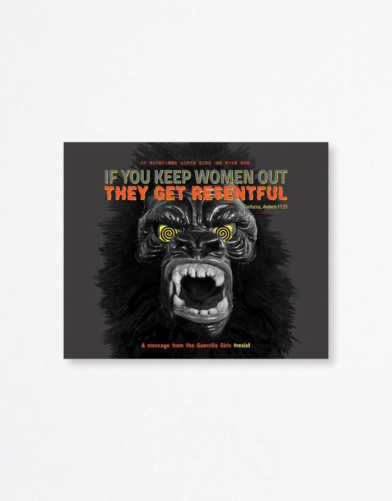 Guerrilla Girls: If You Keep Women Out They Get Resentful, 2018