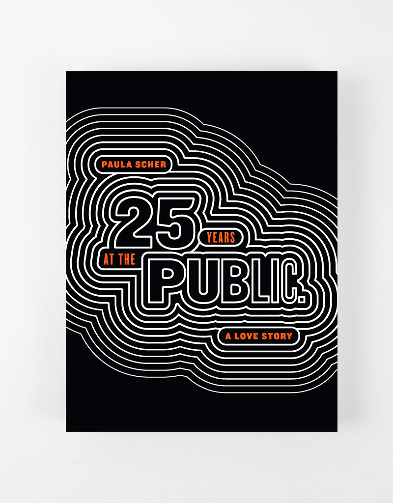 Princeton Architectural Press Paula Scher Twenty-Five Years at the Public: A Love Story