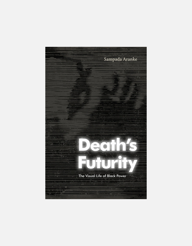 Death's Futurity: The Visual Life of Black Power