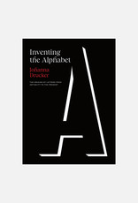 Inventing the Alphabet: The Origins of Letters from Antiquity to the Present