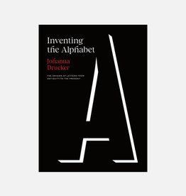 Inventing the Alphabet: The Origins of Letters from Antiquity to the Present