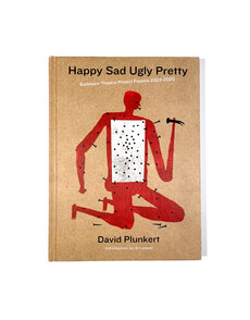 Happy Sad Ugly Pretty: Baltimore Theatre Project Posters, 2003–2020