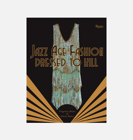 Jazz Age Fashion: Dressed to Kill
