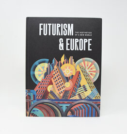 Futurism & Europe: The Aesthetics of a New World