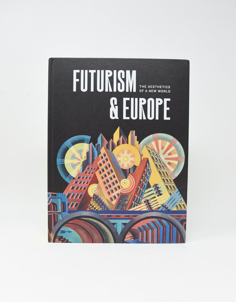 Futurism & Europe: The Aesthetics of a New World