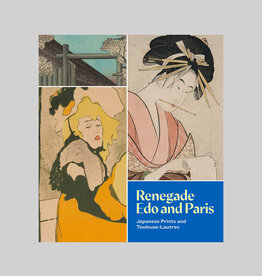 Renegade Edo and Paris: Japanese Prints and Toulouse-Lautrec