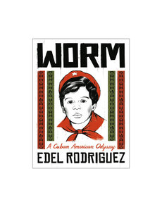 Worm: A Cuban American Odyssey