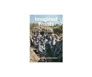 Imagined Fronts: The Great War and Global Media - Poster House Shop