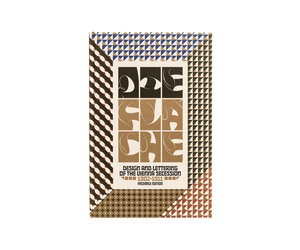Die Flache: Design and Lettering of the Vienna Secession, 1902
