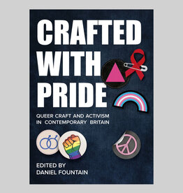 Crafted with Pride: Queer Craft and Activism in Contemporary Britain