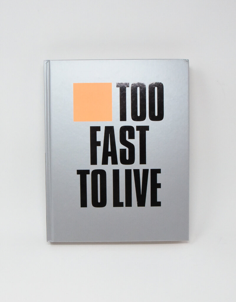 Too Fast to Live Too Young to Die: Punk & Post Punk Graphics, 1976–1986