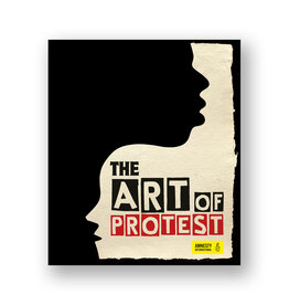 The Art of Protest: A Visual History of Dissent and Resistance