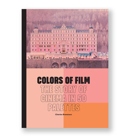 Colors of Film: The Story of Cinema in 50 Palettes