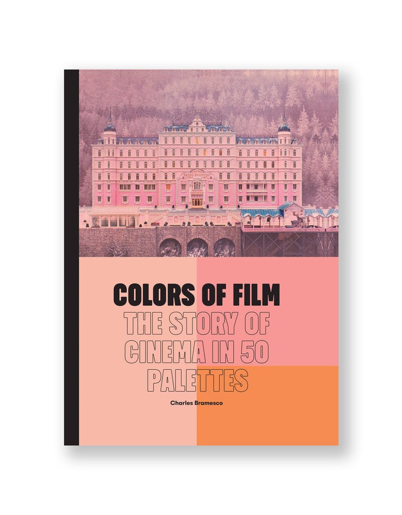 Colors of Film: The Story of Cinema in 50 Palettes
