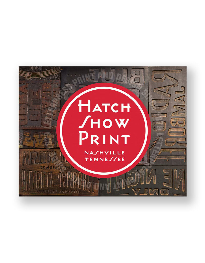 Hatch Show Print: American Letterpress Since 1879