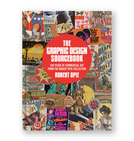 The Graphic Design Sourcebook: 200 Years of Glorious Graphics from the Robert Opie Collection