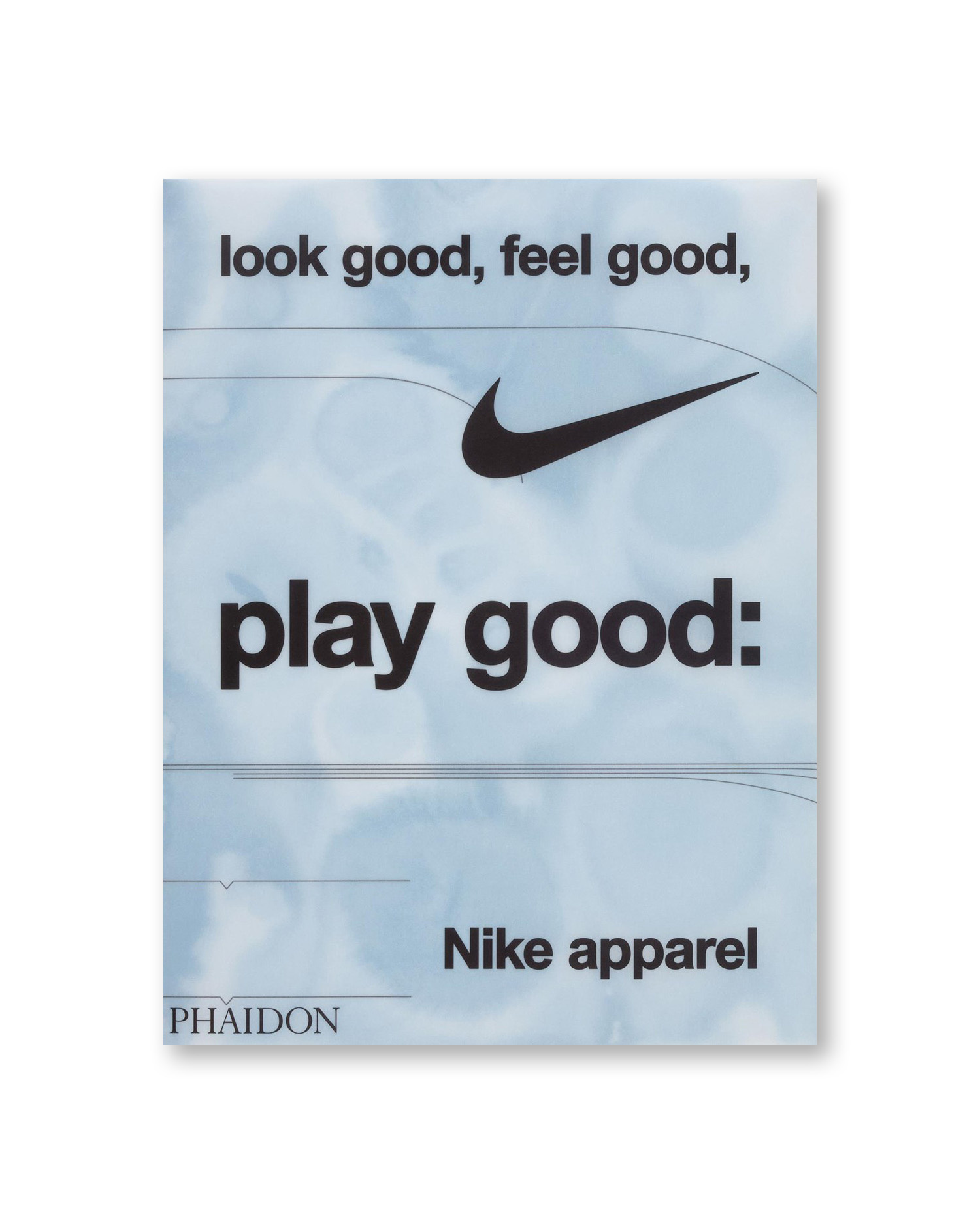 Look Good, Feel Good, Play Good Nike Apparel Poster House Shop