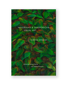 Nuyorican and Diasporican Visual Art: A Critical Anthology