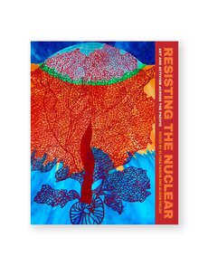 Resisting the Nuclear: Art and Activism across the Pacific