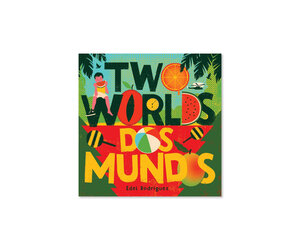 Two Worlds (Dos mundos): A First Picture Book of English and