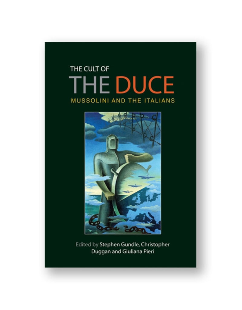 The Cult of the Duce: Mussolini and the Italians