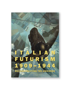 Italian Futurism, 1909–1944: Reconstructing the Universe