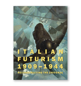 Italian Futurism, 1909–1944: Reconstructing the Universe