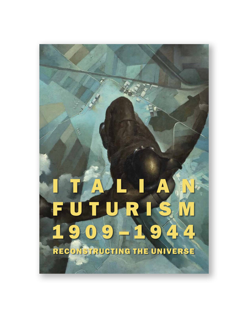 Italian Futurism, 1909–1944: Reconstructing the Universe