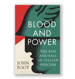 Blood and Power: The Rise and Fall of Italian Fascism