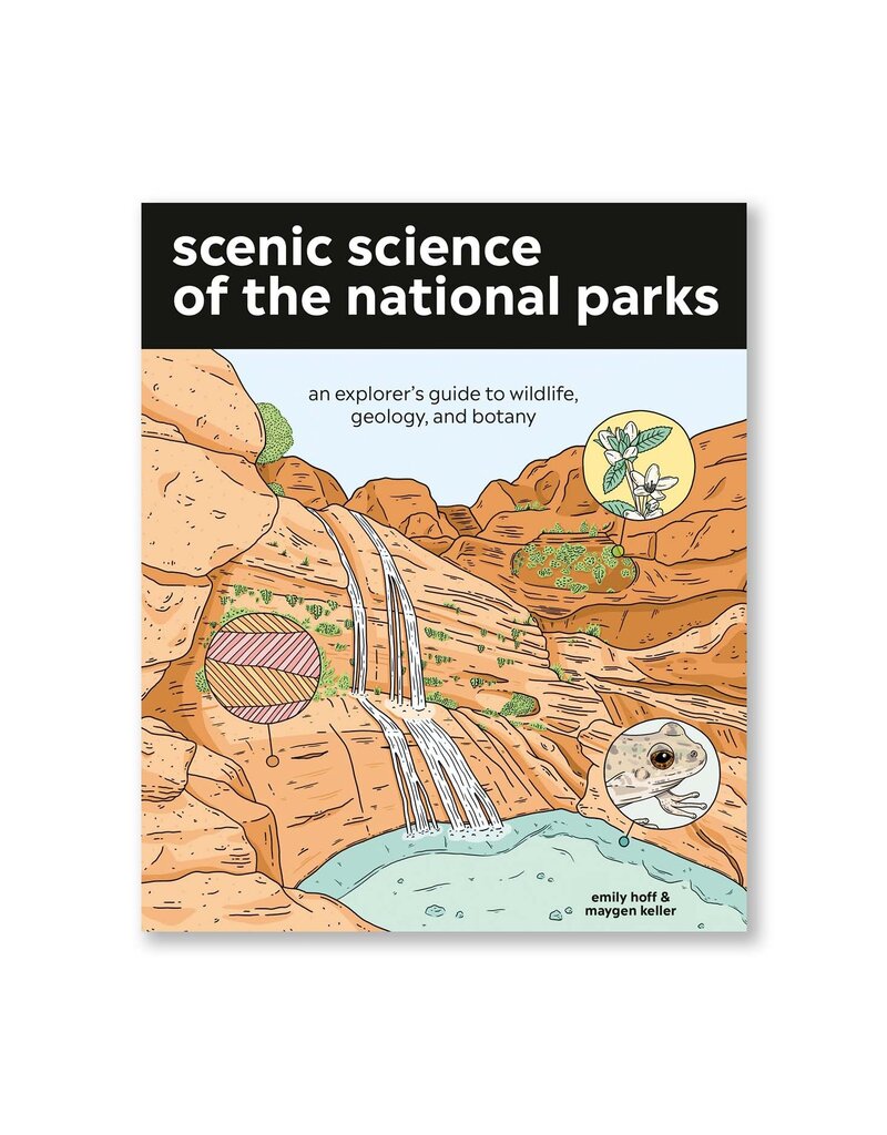 Scenic Science of the National Parks: An Explorer's Guide to Wildlife, Geology, and Botany