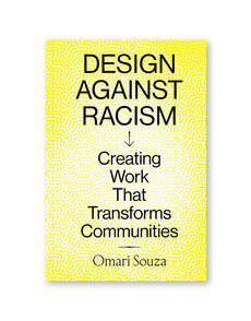 Design Against Racism: Creating Work That Transforms Communities