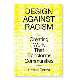 Design Against Racism: Creating Work That Transforms Communities