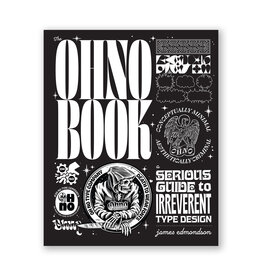 The Ohno Book: A Serious Guide to Irreverent Type Design